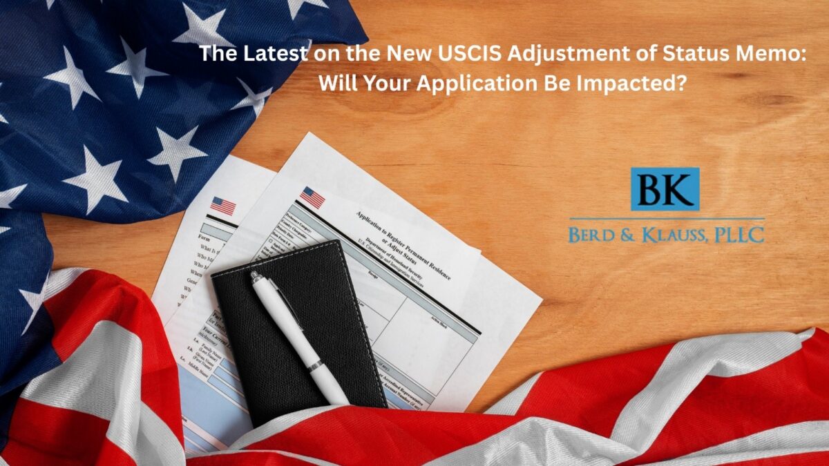 The Latest on the New Adjustment of Status Memo by USCIS: Will Your Application Be Affected?